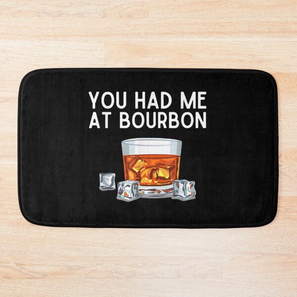 Item preview, You Had Me At Bourbon designed and sold by EasyPrintGift.