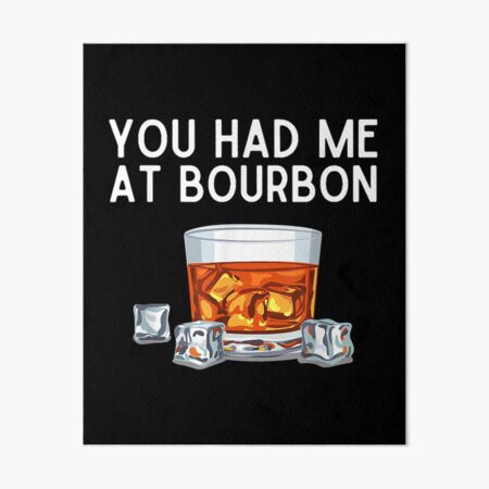 Item preview, You Had Me At Bourbon designed and sold by EasyPrintGift.