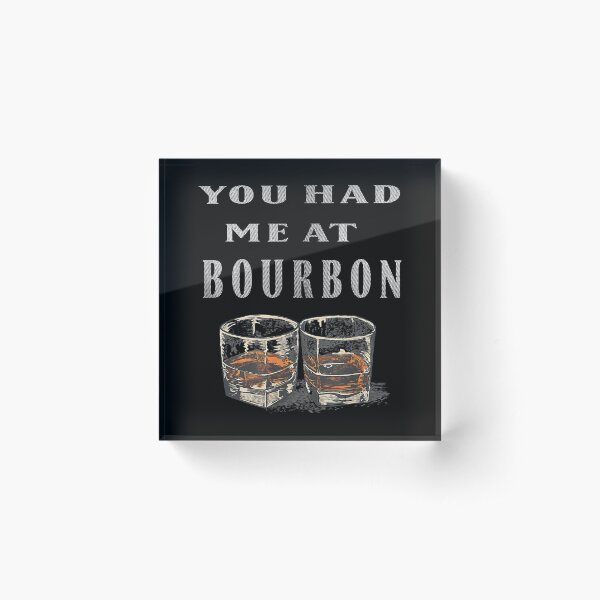 Item preview, You Had Me At Bourbon designed and sold by EasyPrintGift.