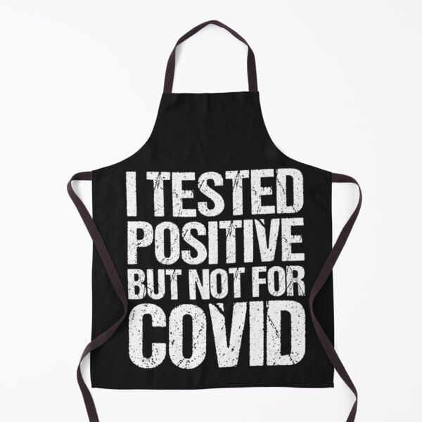 Item preview, I Tested Positive But Not For Covid designed and sold by Clavitaps.