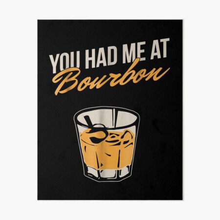 Item preview, You Had Me At Bourbon designed and sold by EasyPrintGift.