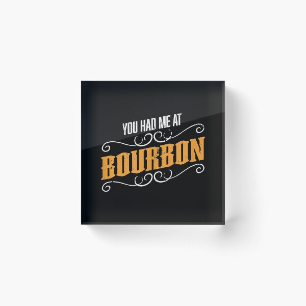 Item preview, You Had Me At Bourbon designed and sold by EasyPrintGift.