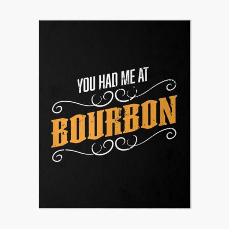 Item preview, You Had Me At Bourbon designed and sold by EasyPrintGift.