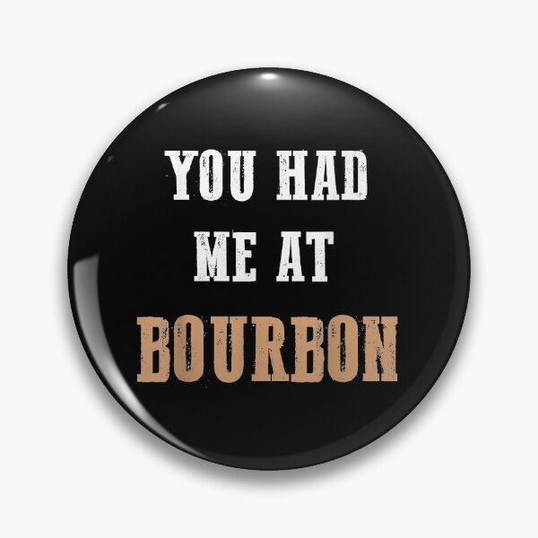 Item preview, You Had Me At Bourbon designed and sold by EasyPrintGift.