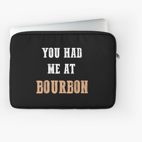 Item preview, You Had Me At Bourbon designed and sold by EasyPrintGift.