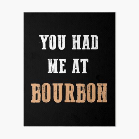 Item preview, You Had Me At Bourbon designed and sold by EasyPrintGift.