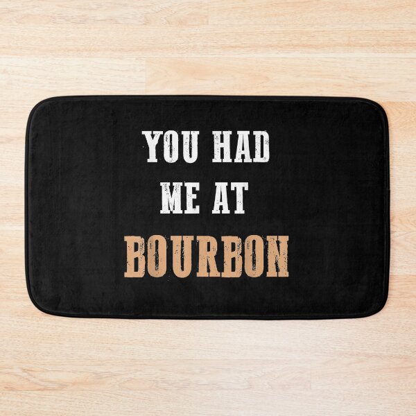 Item preview, You Had Me At Bourbon designed and sold by EasyPrintGift.