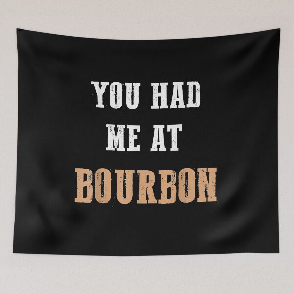 Item preview, You Had Me At Bourbon designed and sold by EasyPrintGift.