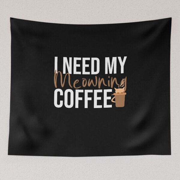 Item preview, I NEED MY MEOWINING COFFEE designed and sold by Ridaelb.
