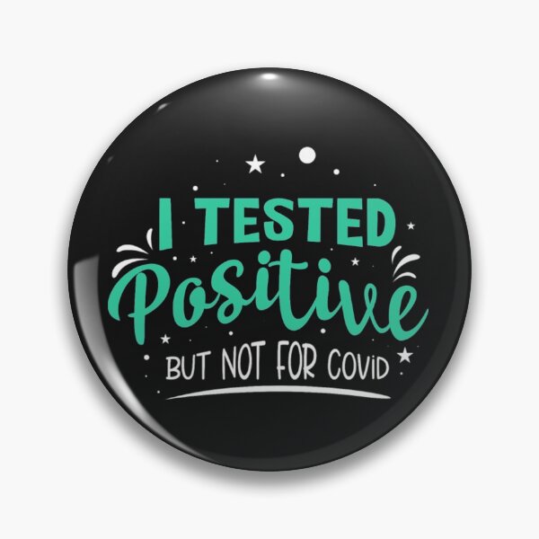 Item preview, I Tested Positive But Not For Virus designed and sold by Clavitaps.