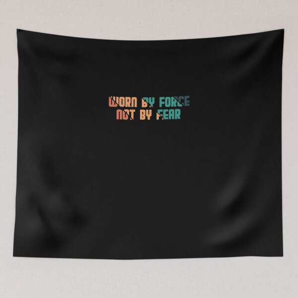 Item preview, Worn by force not by fear  designed and sold by Unohana.