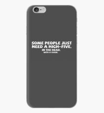 Some people just need a high-five. In the head. With a chair. iPhone Case