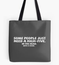 Bolsa de tela Algunas personas solo necesitan un "choque los cinco. En la cabeza. Con una silla.