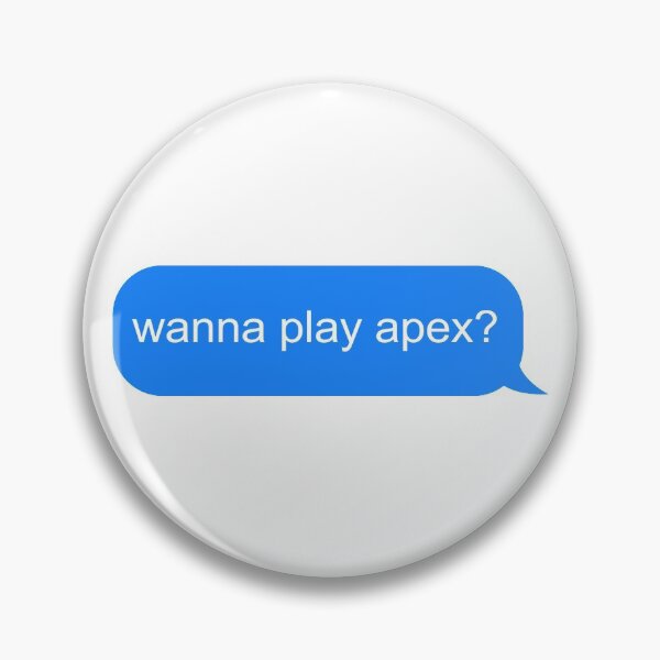 Item preview, Wanna Play Apex? Gamer Text Message designed and sold by ind3finite.