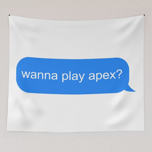 Item preview, Wanna Play Apex? Gamer Text Message designed and sold by ind3finite.
