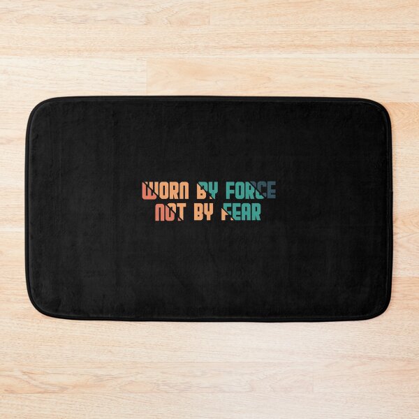 Item preview, Worn by force not by fear  designed and sold by Unohana.