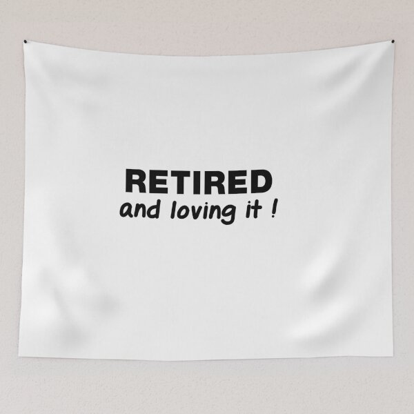 Item preview, Retired and loving it designed and sold by Yasmine khalifa.