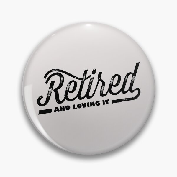 Item preview, Retired And Loving It  designed and sold by SweetbeStore.