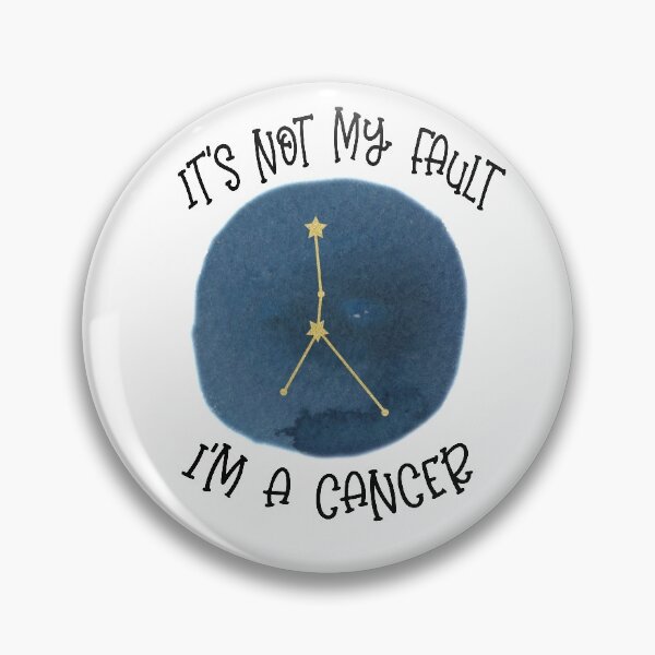 Item preview, Its Not My Fault, Im A Cancer designed and sold by Pink Pineapple Works.
