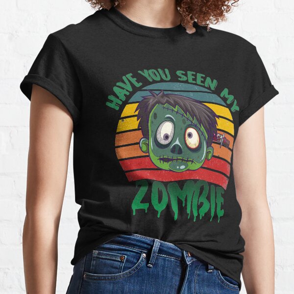 Have You Seen My Zombie black - funny zombie Classic T-Shirt