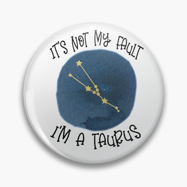 Item preview, Its Not My Fault, Im A Taurus designed and sold by Pink Pineapple Works.