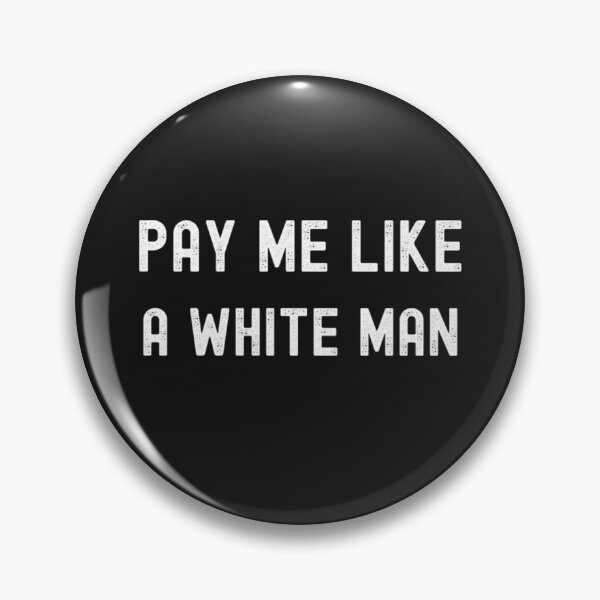 Item preview, Pay Me Like a White Man  designed and sold by StarcyWol.