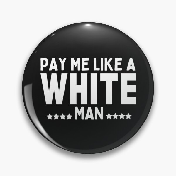 Item preview, Pay Me Like a White Man For Real Men designed and sold by StarcyWol.