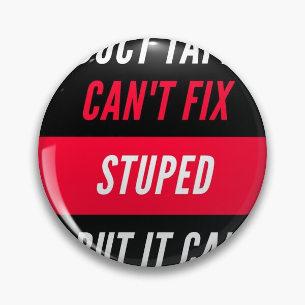 Item preview, Duct Tape Can't Fix Stupid, but can Muffle t shirt, awesome gift t shirt, muffle the sound t shirt, can't fix stuped t shirt,   designed and sold by Unique styl  DeSigNe.