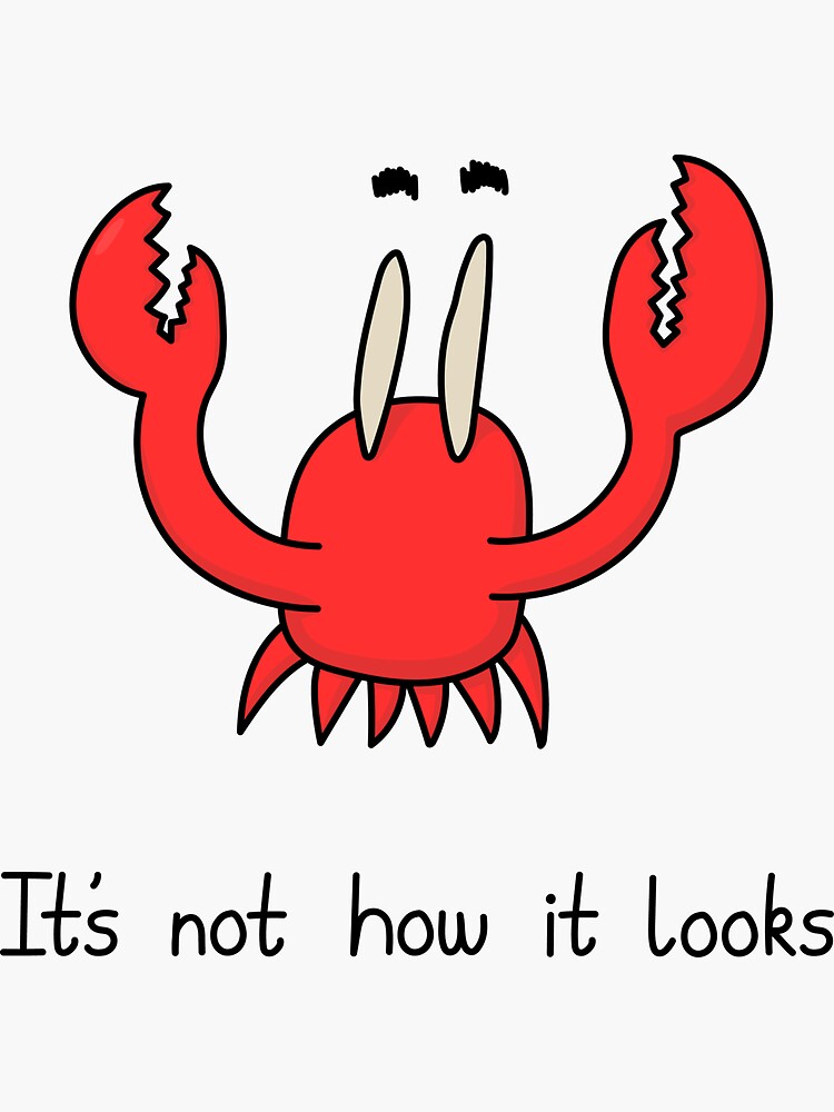 "Eyebrows Crab Its Not How It Looks" Sticker for Sale by