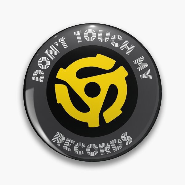 Item preview, Don't Touch My Records - Vinyl Record Collector Vinyls Lover Badge designed and sold by palmettodigital.