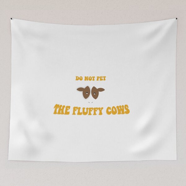 Item preview, Copy of Do Not Pet The Fluffy Cows simple 2 designed and sold by Mywaytothehigh.