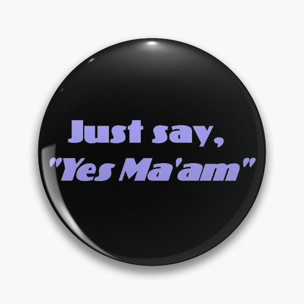Item preview, Just say, "Yes Ma'am" designed and sold by LeatherRebel75.