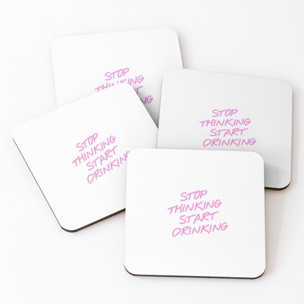Item preview, Stop Thinking Start Drinking designed and sold by H Works.
