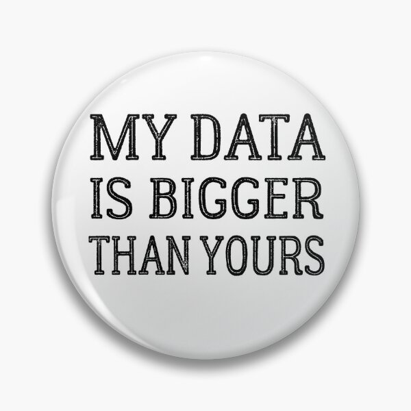 Item preview, My Data Is Bigger Than Yours designed and sold by thenewall.