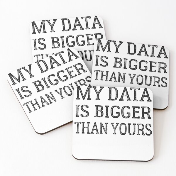 Item preview, My Data Is Bigger Than Yours designed and sold by thenewall.
