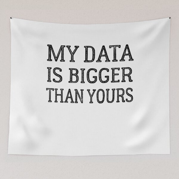 Item preview, My Data Is Bigger Than Yours designed and sold by thenewall.