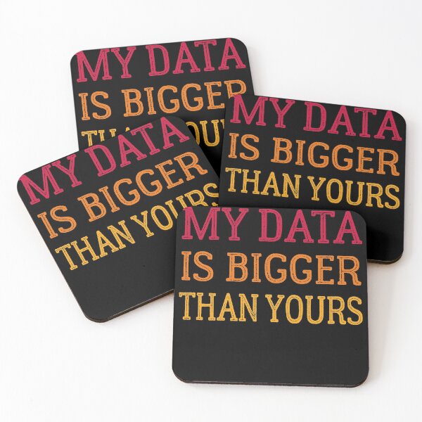 Item preview, My Data Is Bigger Than Yours designed and sold by thenewall.