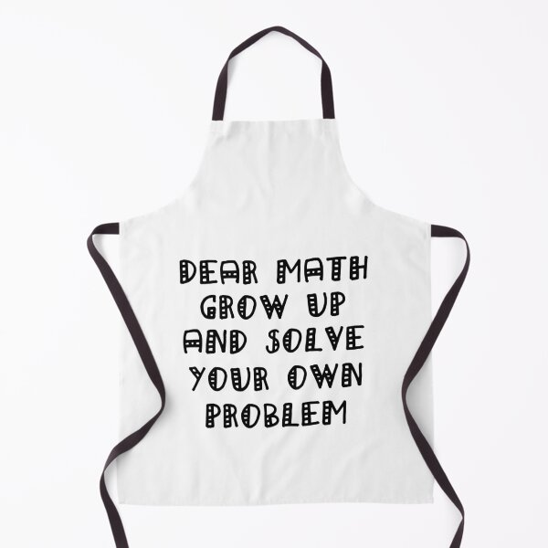 Item preview, Dear Math Grow Up And Solve Your Own Problem designed and sold by Simo200.