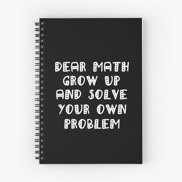 Item preview, Dear Math Grow Up And Solve Your Own Problem designed and sold by Simo200.