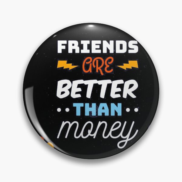 Item preview, friends are better than money designed and sold by RavinduDilupa.
