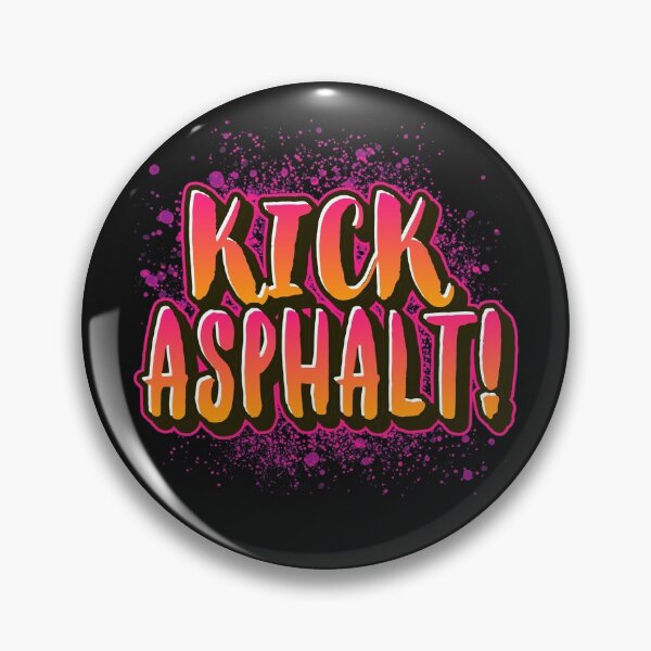 Item preview, Kick Asphalt! designed and sold by Marathon-Runner.