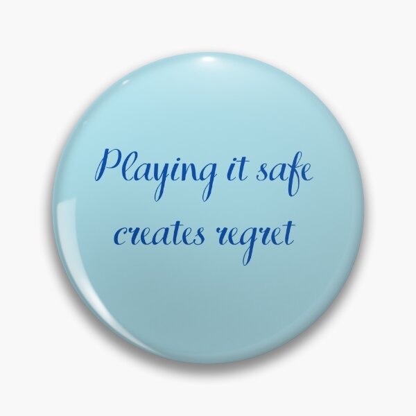 Item preview, Quote, Playing It Safe Creates Regret designed and sold by Felicity-K.