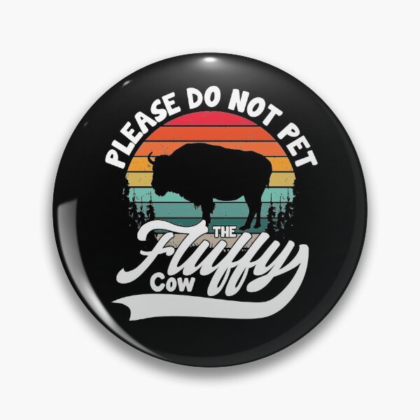 Item preview, Do Not Pet The Fluffy Cows - Funny Bison Buffalo Cattle designed and sold by GravitiTees.