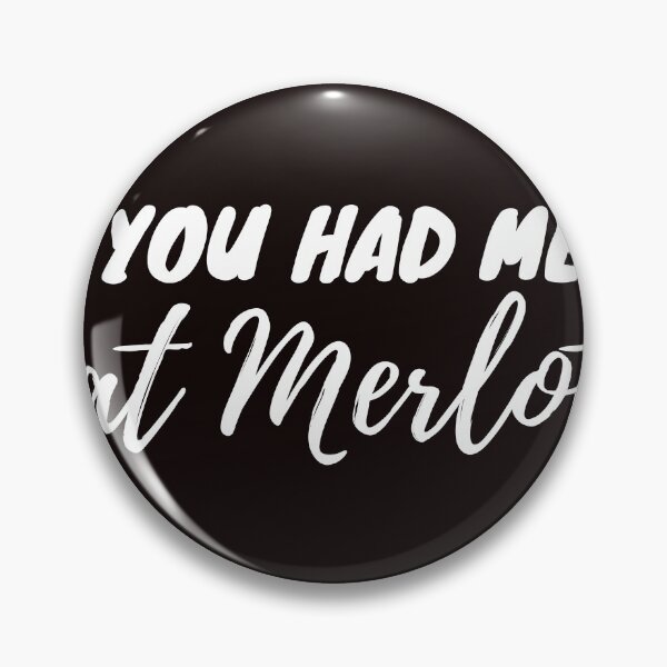 Item preview, You had me at merlot designed and sold by Slickyvert.