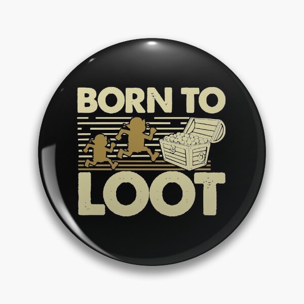 Item preview, Gaming - Born To Loot   designed and sold by archabotte.