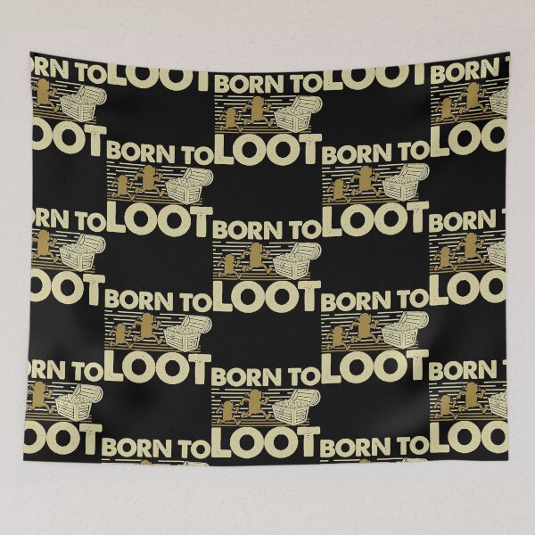 Item preview, Gaming - Born To Loot   designed and sold by archabotte.