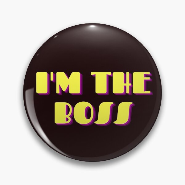 Item preview, I'm the Boss designed and sold by ufin.