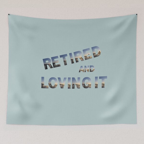 Item preview, Retired And Loving It designed and sold by House of Hartz by: Dominique11.