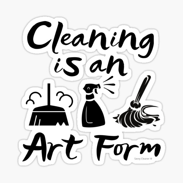 Item preview, Cleaning is an Art Form Novelty Cleaning Lady Gifts designed and sold by SavvyCleaner.
