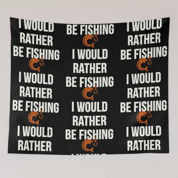 Item preview, I'd rather be fishing designed and sold by Shimmon Campbell.